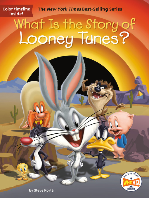 Title details for What Is the Story of Looney Tunes? by Steve Korte - Available